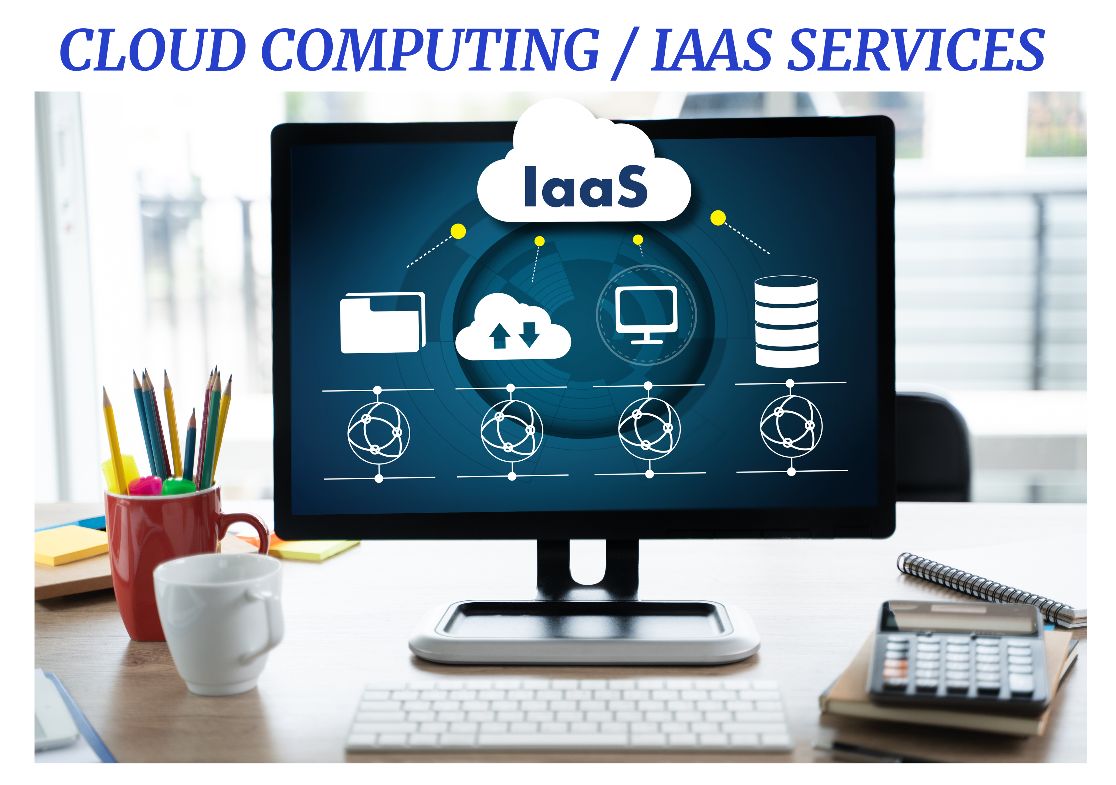 CLOUD COMPUTING / IAAS SERVICES